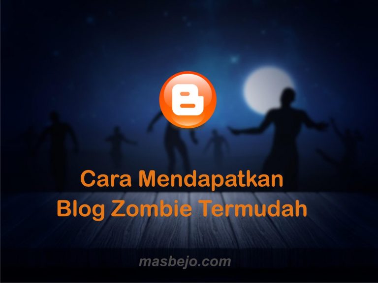 Cara Mendapatkan Blog Zombie Termudah