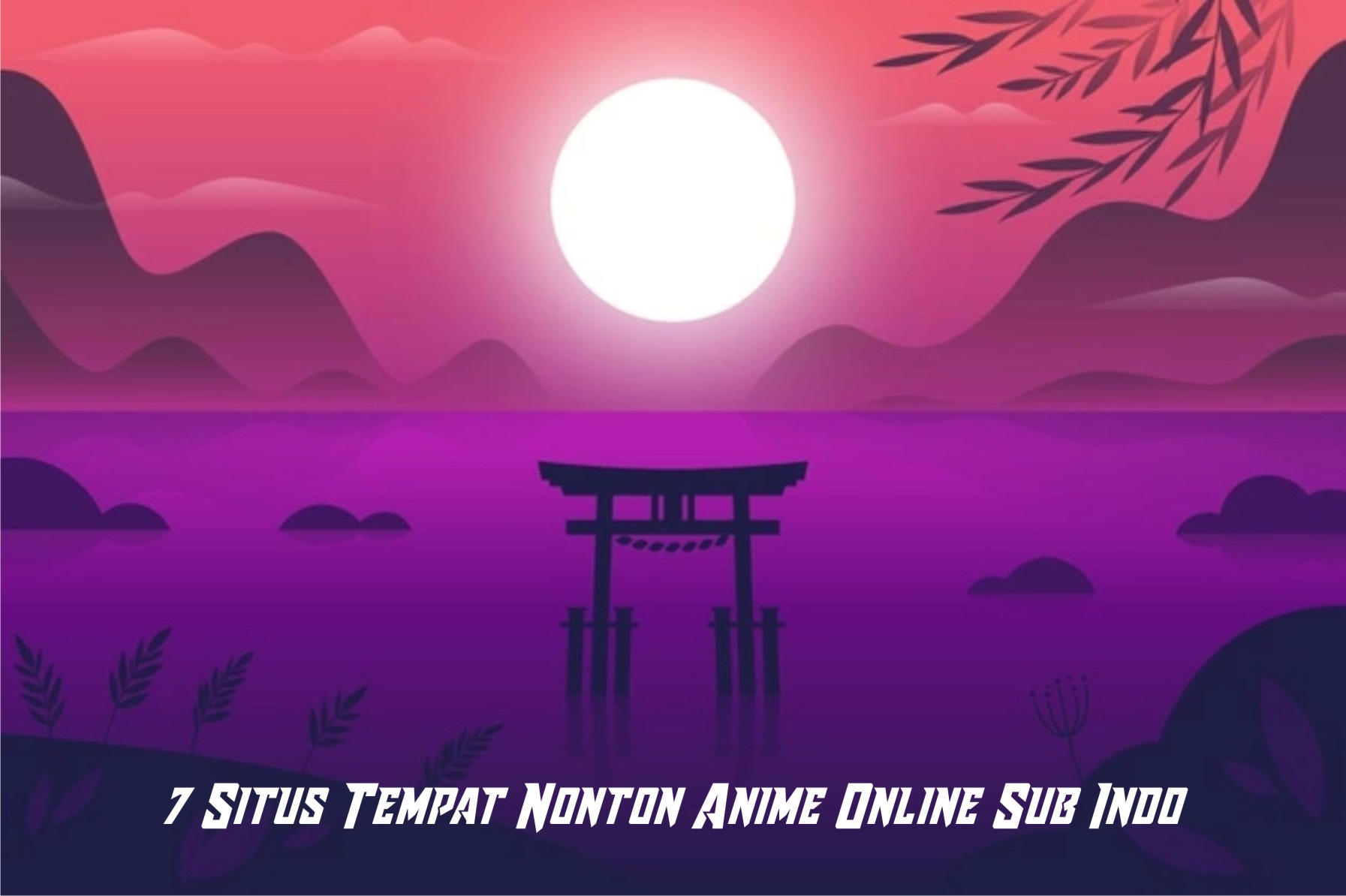 Situs Nonton Anime Online Sub Indo