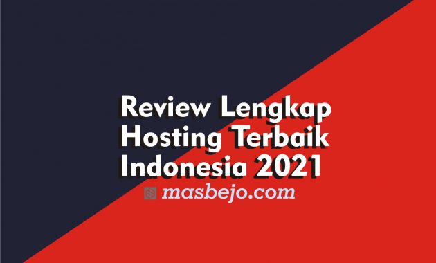 Review Lengkap Hosting Terbaik Indonesia 2021