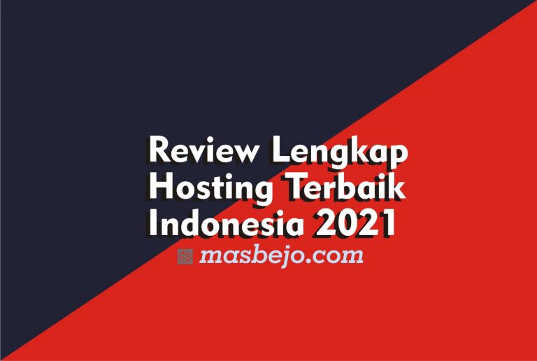 Review Lengkap Hosting Terbaik Indonesia 2021