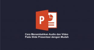 Cara Menambahkan Audio dan Video pada Slide Presentasi dengan Mudah