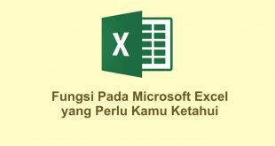 Fungsi Pada Microsoft Excel yang Perlu Kamu Ketahui