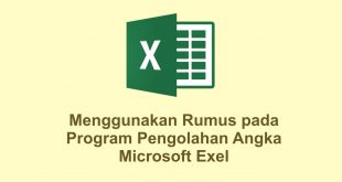 Menggunakan Rumus pada Program Pengolahan Angka Microsoft Exel