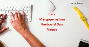 Cara Mengoperasikan Keyboard Dan Mouse