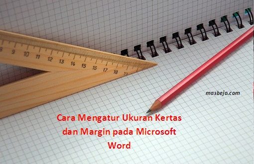 Cara Mengatur Ukuran Kertas dan Margin pada Microsoft Word
