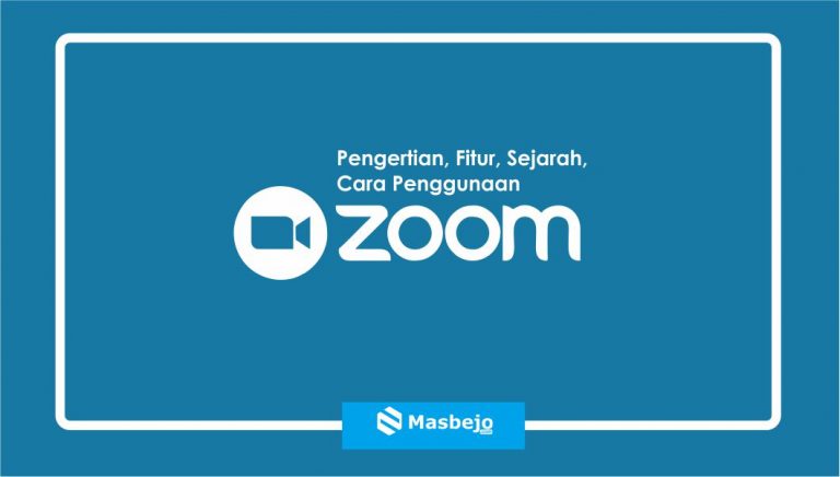 Aplikasi Zoom, Pengertian, Sejarah, Fitur dan Cara Menggunakan