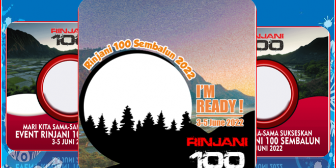 Twibbon Keren Event Rinjani 100 Sembalun Tahun 2022